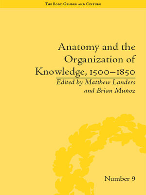 cover image of Anatomy and the Organization of Knowledge, 1500–1850